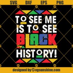 To See Me Is To See Black History Month SVG PNG DXF EPS Cricut Or Silhouette Cut File