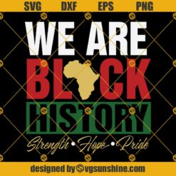 We Are Black History SVG, Black History SVG PNG Instant Download, Black History Month SVG