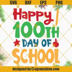 Happy 100th Day Of School SVG File, 100th Day Of School SVG, 100 Days Of School SVG PNG DXF EPS Cricut
