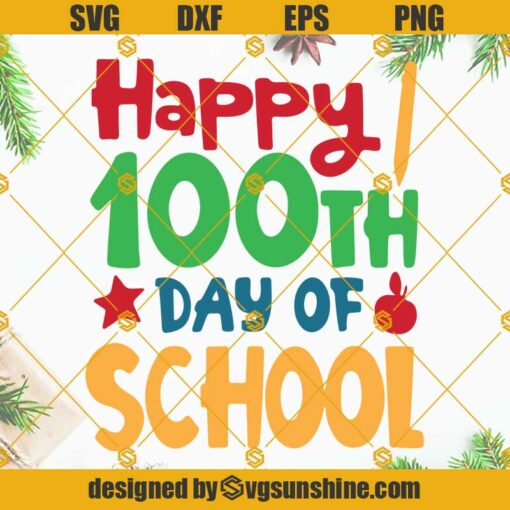 Happy 100th Day Of School SVG File, 100th Day Of School SVG, 100 Days Of School SVG PNG DXF EPS Cricut