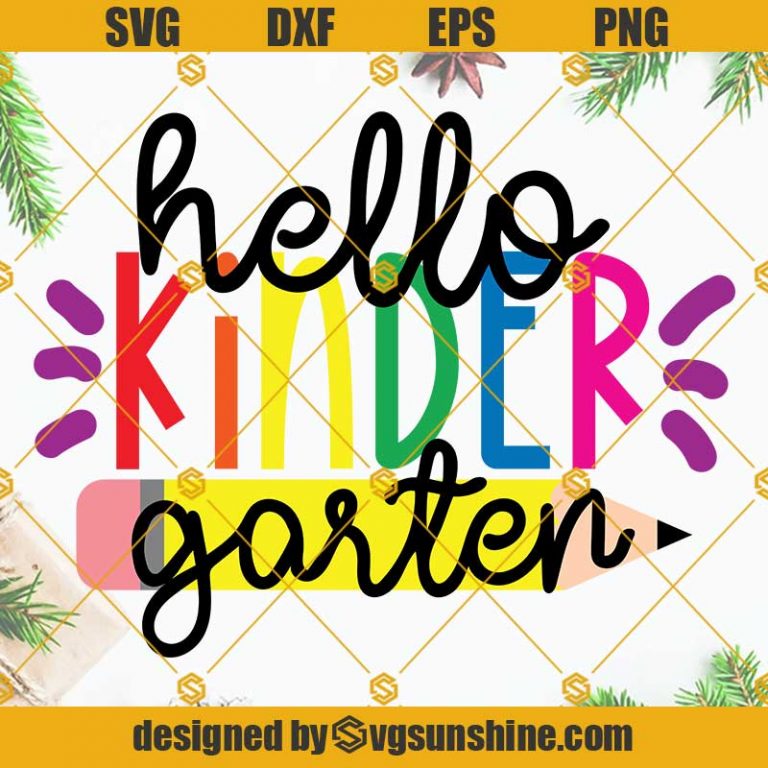 Hello Kindergarten SVG, Kindergarten SVG, Back To School SVG ...