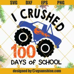 I Crushed 100 Days Of School SVG, Boy 100 Days Of School SVG, Boy Big Monster Truck SVG, 100 Days Of School SVG