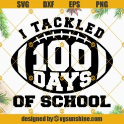 I Tackled 100 Days Of School SVG, 100 Days Of School SVG, Football SVG, School SVG, 100 Days Boy Shirt SVG