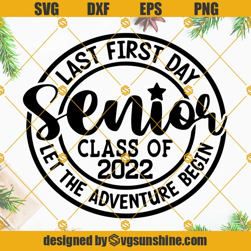 Last First Day Senior 2022 SVG Back To School SVG My Last 1st Day SVG 