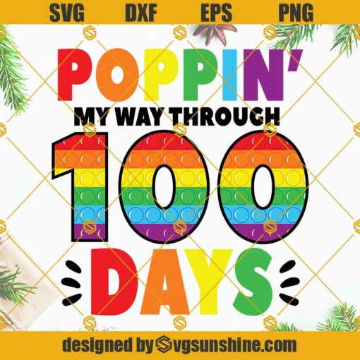 Poppin 100 Days SVG, Poppin My Way Through 100 Days Of School SVG, 100 Days Of School SVG, 100 Days Shirt SVG