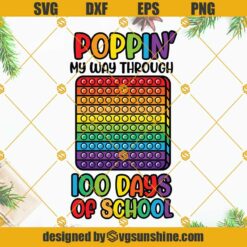 Poppin My Way Through 100 Days Of School SVG, 100 Days SVG, 100th Day Of School SVG, Pop It SVG, Rainbow SVG
