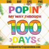Poppin My Way Through 100 Days SVG Cut Files