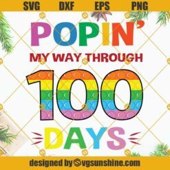 Poppin My Way Through 100 Days SVG Cut Files, 100 Days Of School SVG PNG DXF EPS Cricut