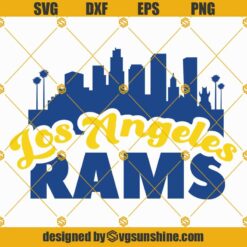 Los Angeles Skyline SVG, Los Angeles Rams SVG PNG DXF EPS Cut Files For Cricut Silhouette