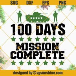100 Days Mission Complete SVG, Military SVG, 100 Days Of School Cut File, Teacher SVG, Boy 100 Days Of School SVG