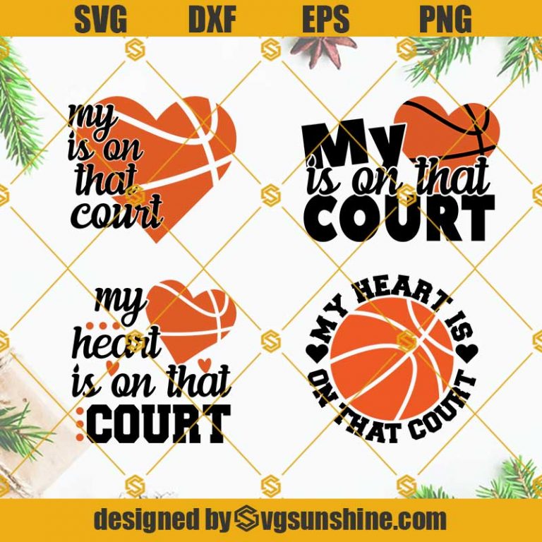 My Heart Is On That Court SVG, Basketball Heart SVG, Basketball Quote ...