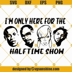 Super Bowl Music SVG Instant Download, I’m Just Here For The Halftime Show SVG Digital File