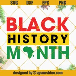 Black History Month SVG, Black History SVG DXF PNG EPS Files For Cricut, Black History SVG