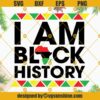 I Am black history SVG Cut Files