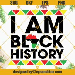I Am Black History SVG Cut Files, Black History Month SVG, Black History SVG