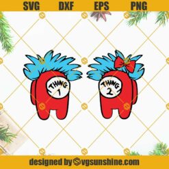 Dr Seuss Among Us Thing 1 And Thing 2 SVG, Among Us Svg, Dr Seuss Svg, Thing 1 and Thing 2 Svg Png Dxf Eps Silhouette Cut Files
