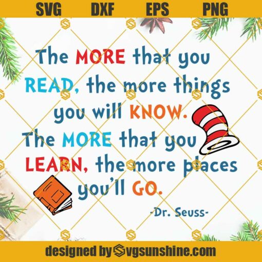 The More That You Read Svg, Dr Seuss Svg, Dr Seuss Quotes Svg, Cat In The Hat Svg, Seuss Sayings Svg, Birthday Svg, Read Svg Hat Svg File for Cricut