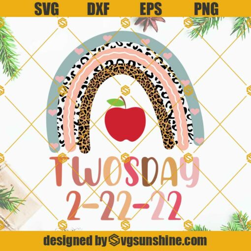 Happy Twosday 2 22 22 SVG, Teaching On A Tuesday SVG, Happy Twosday SVG, Teacher SVG, Teacher Life Rainbow SVG