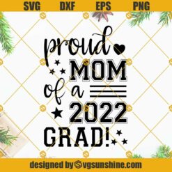 Proud Mom of a 2022 Grad Svg, Graduation Svg, Proud Mom Svg, Graduation 2022 Svg, Proud Graduate Svg, 2022 Grad Svg