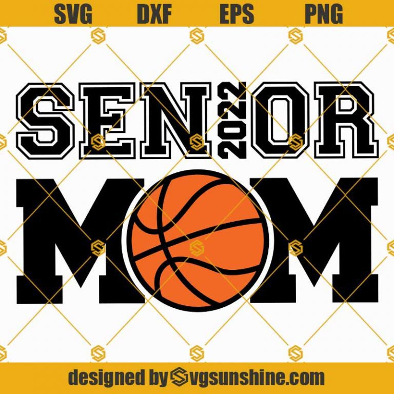 Basketball Senior Mom 2022 Svg Senior Mom 2022 Basketball Svg Senior