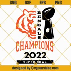 Bengals Champions 2022 Super Bowl SVG, Super Bowl Shirt, Bengals Superbowl SVG