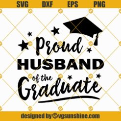 Proud Husband Of The Graduate SVG, Graduation SVG