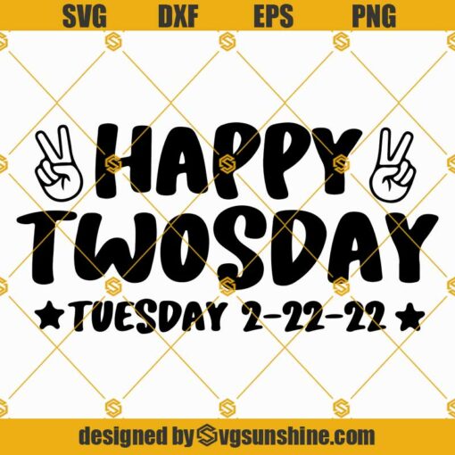 Happy Twosday Svg Png Eps Dxf Cut File, TwosDay Shirt Svg, Happy Twosday 2-22-22 Svg, Twosday Gift Svg Digital Download