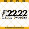 2-22-22 Happy Twosday Svg, TwosDay Shirt Svg, Twosday 2022 Svg, Twosday Gift Svg, Twosday 2-22-22 Svg, Teacher Life Svg