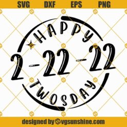 Happy 2-22-22 Twosday Svg, TwosDay Shirt Svg, Twosday Gift Svg, Twosday 2-22-22 Svg, 2-22-22 Shirt Svg Cut File For Cricut