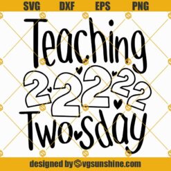 Teaching 2-22-22 TwosDay SVG Digital File, Happy Twosday SVG, 2-22-22 Shirt SVG, Twos day SVG, Twosday Shirt SVG