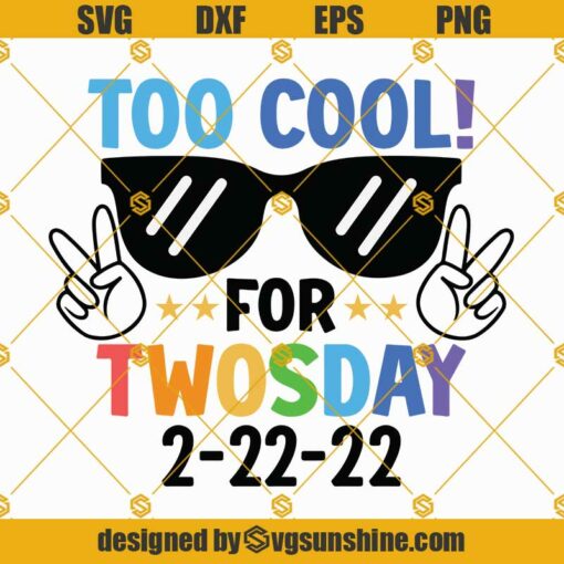 Too Cool for Twosday 2-22-22 Svg, Happy Twosday SVG, Twosday SVG, 2-22-22 Svg, Boys TwosDay Shirt Svg Png Dxf Eps