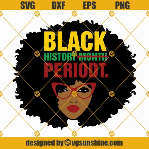 Afro Girl SVG, Afro Woman SVG, Black History Month Periodt SVG, Black Woman SVG, Black History SVG