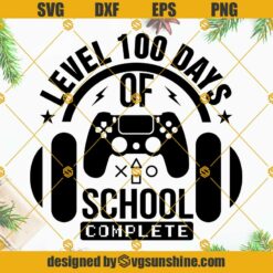 Level 100 Days Of School Completed SVG, 100 Days Of School SVG,100 Days SVG, 100th Day SVG, Video Game SVG