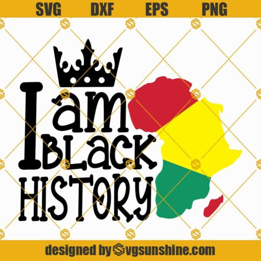 I Am Black History Africa Map SVG, Black History SVG, Africa Map Crown SVG, I Am Black History SVG