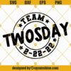Team Twosday Svg Png Eps Dxf Cut File, 2-22-22 Svg, Twosday Svg, Happy Twosday Svg, Twosday Shirt Svg Digital Download