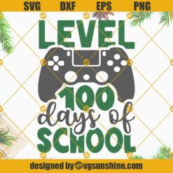 Level 100 Days Of School SVG, 100th Day Of School SVG, Level 100 Days Of School Completed SVG