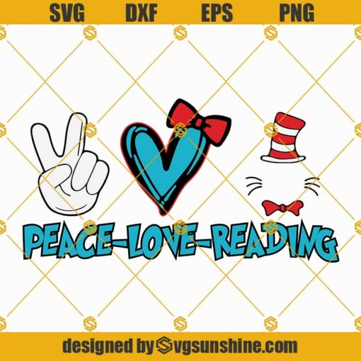 Dr Seuss Peace Love Reading SVG, Dr Seuss SVG, Dr Seuss Shirts SVG