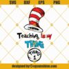 Teaching is My Thing SVG, Dr Seuss SVG, Thing 1 SVG, Dr Seuss Hat SVG, Teacher of all things SVG