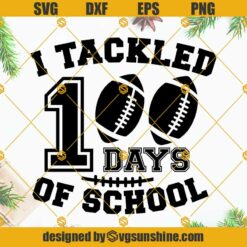 Tackled 100 Days Of School SVG, 100th Day Of School SVG, 100 Days SVG, Football SVG, Tackled SVG, School SVG Cut File Cricut