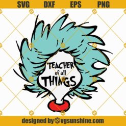 Little Miss Thing Svg Teacher Of All Things Svg Dr Seuss Svg Png Dxf Eps Cut Files