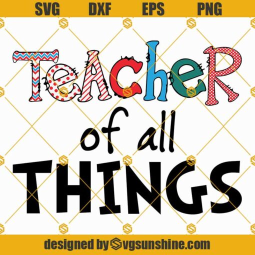 Teacher Of All Things SVG Cut Files, Dr. Seuss SVG, Read Across America Day SVG, Dr Seuss Books, Dr Seuss Gift, Dr Seuss Shirts SVG