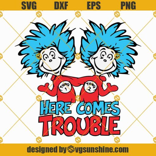 Thing 1 and Thing 2 Svg Here Comes Trouble Svg, Dr Seuss Svg, Thing one and thing two Svg for Cricut Silhouette