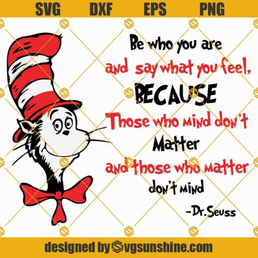 Dr Seuss Cat In The Hat Svg, Be who you are and say what you feel Svg ...