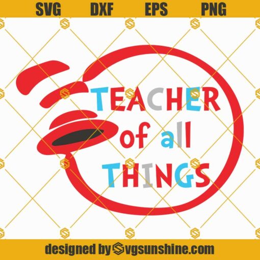 Dr Seuss Hat Teacher of all things Svg Png Dxf Eps Cricut Silhouette