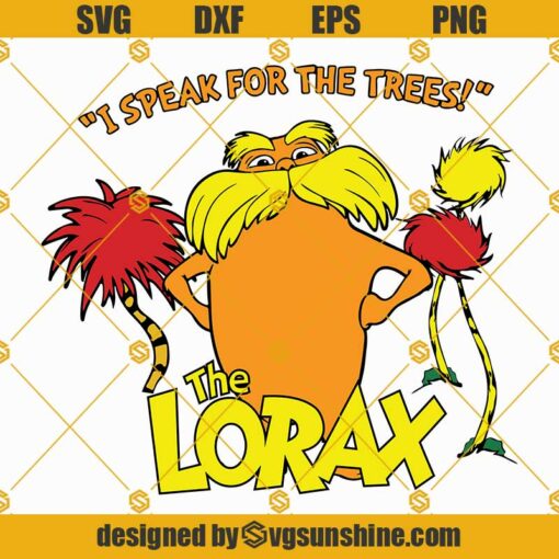 The Lorax SVG PNG, I Speak For The Trees SVG, Dr Seuss Quotes SVG, The Lorax SVG Vector Clipart