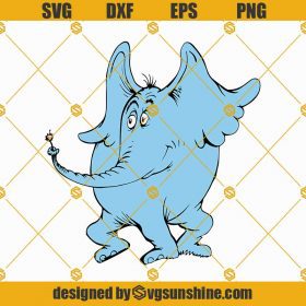 Dr Seuss Horton SVG, Horton Hears A Who SVG, Horton Hatches The Egg SVG