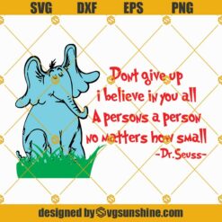 Horton Svg, Horton Don't give up Sayings Svg, Dr Seuss Svg, Read Across America Svg Png Dxf Eps files