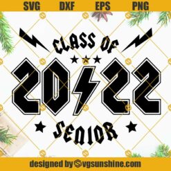 Class Of 2022 Senior SVG, 2022 Graduate SVG Silhouette Cricut, Class Of 2022 SVG Cut Files, Graduation 2022 SVG Digital Download
