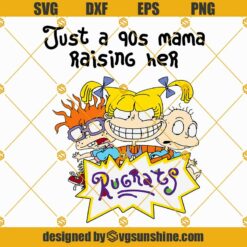 Just A 90s Mama Raising Her Rugrats SVG PNG DXF EPS Cut Files For Cricut Silhouette