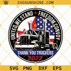 United We Stand Freedom Convoy SVG, Thank You Truckers 2022 SVG, Freedom Convoy SVG PNG DXF EPS
